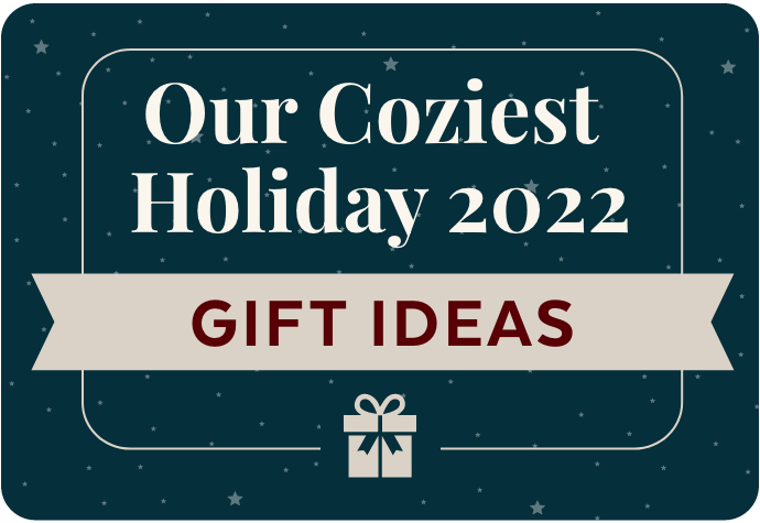 Our Coziest Holiday 2022 Gift Ideas